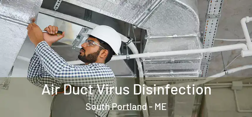 Air Duct Virus Disinfection South Portland - ME