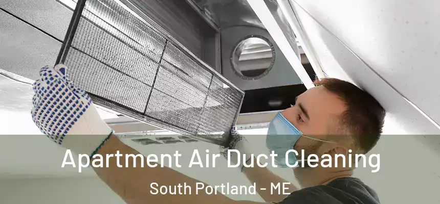 Apartment Air Duct Cleaning South Portland - ME