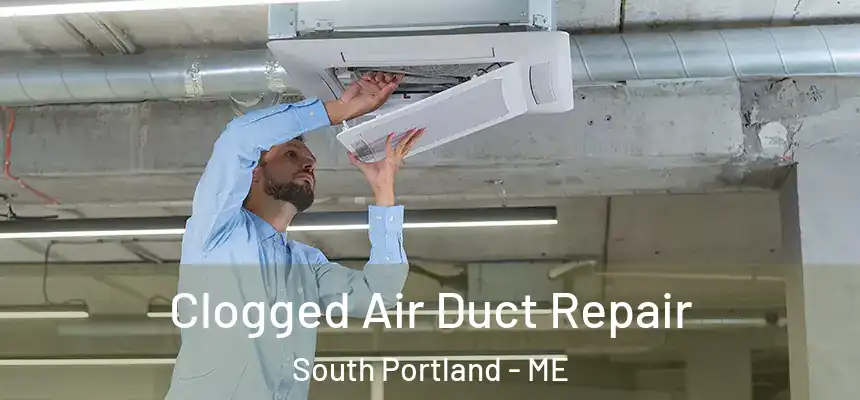  Clogged Air Duct Repair South Portland - ME