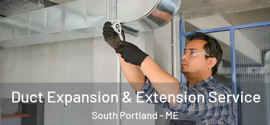  Duct Expansion & Extension Service South Portland - ME