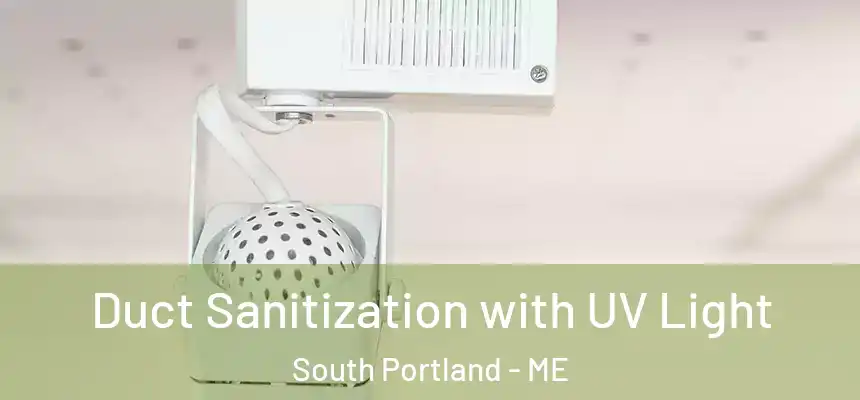  Duct Sanitization with UV Light South Portland - ME