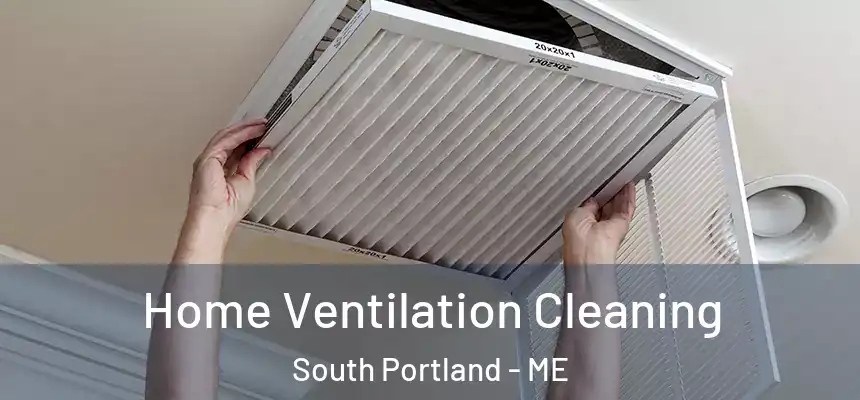  Home Ventilation Cleaning South Portland - ME