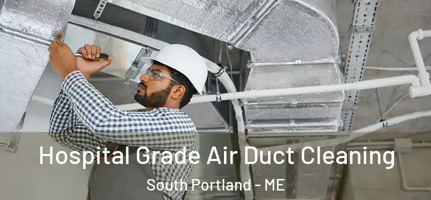  Hospital Grade Air Duct Cleaning South Portland - ME