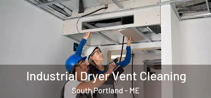  Industrial Dryer Vent Cleaning South Portland - ME