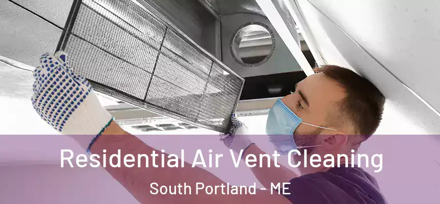Residential Air Vent Cleaning South Portland - ME