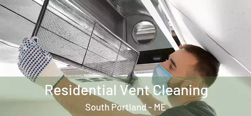  Residential Vent Cleaning South Portland - ME